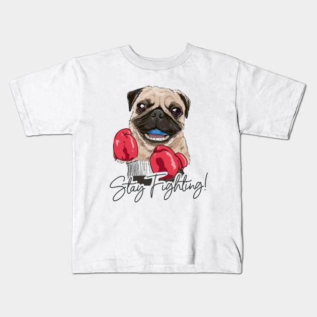 Stay Fighting Kids T-Shirt by Mako Design 